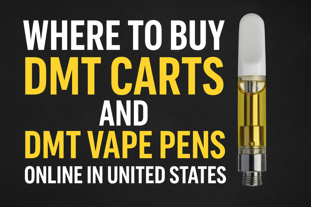 Where to Buy DMT Carts and DMT Vape Pens Online in United States – Legit Online Shop